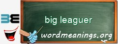 WordMeaning blackboard for big leaguer